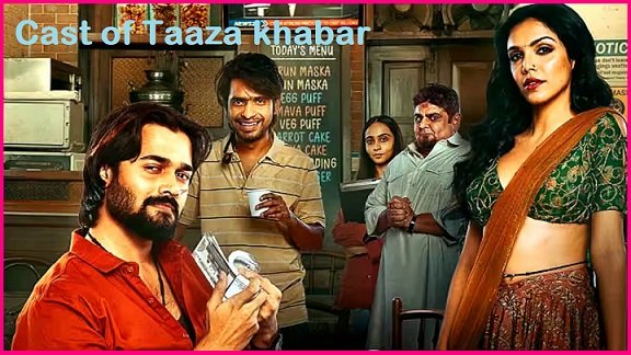 Cast of Taaza khabar