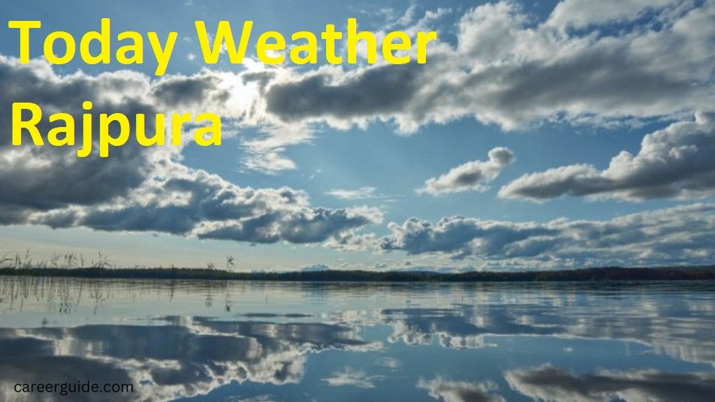 Today Weather Rajpura